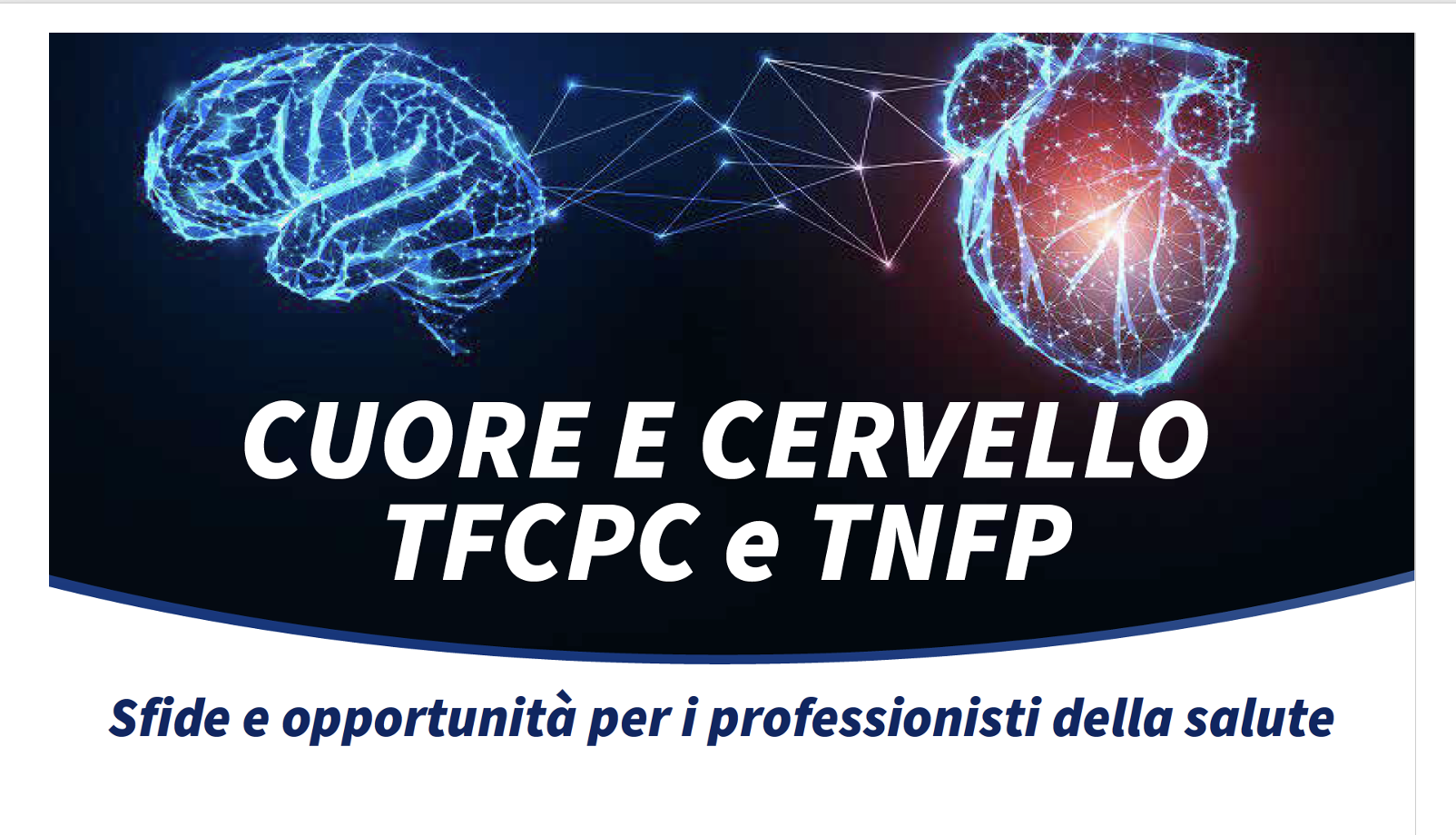 CUORE E CERVELLO, TFCPC e TNFP: sfide e opportunità per i professionisti della salute 2nd Edition