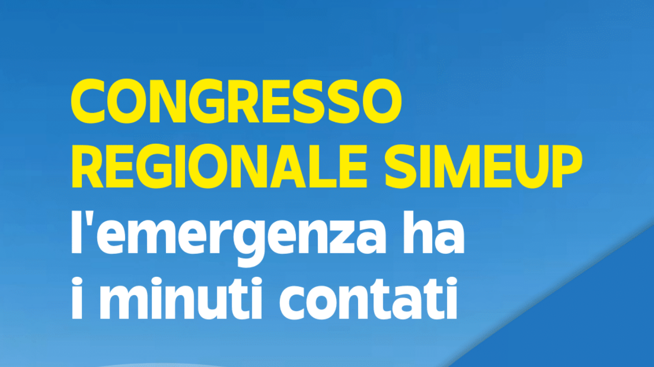 CONGRESSO REGIONALE SIMEUP l'emergenza ha i minuti contati