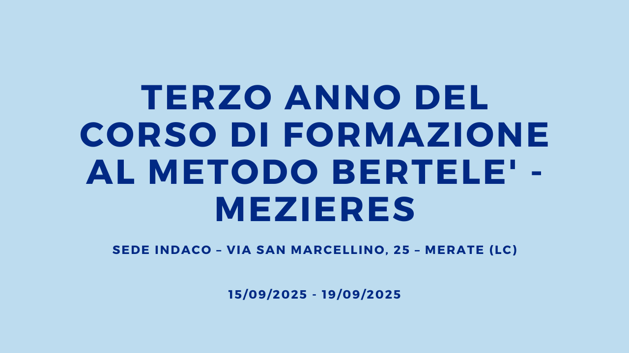 TERZO ANNO DEL CORSO DI FORMAZIONE AL METODO BERTELE' - MEZIERES