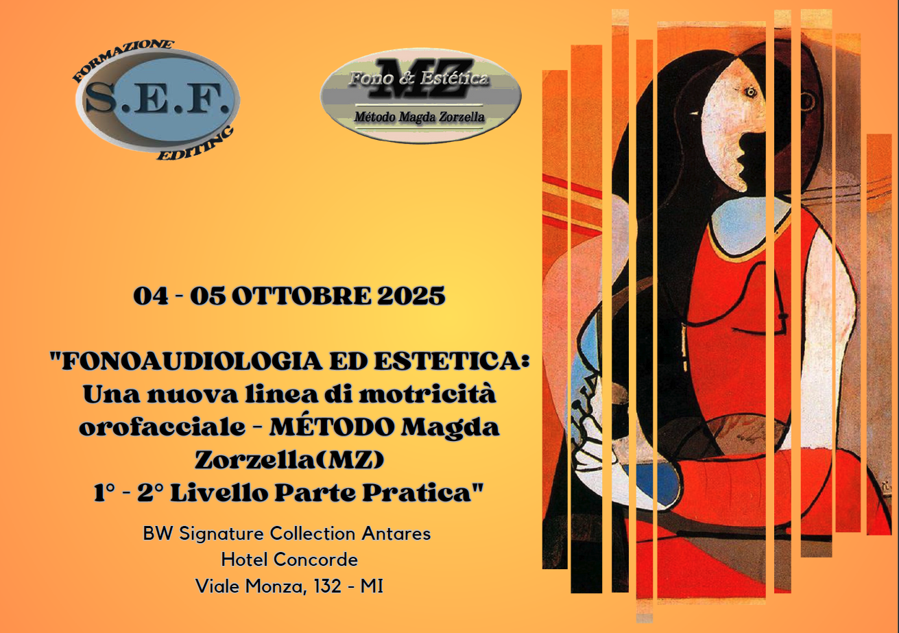 FONOAUDIOLOGIA ED ESTETICA: UNA NUOVA LINEA DI MOTRICITÀ OROFACCIALE – MÉTODO MAGDA ZORZELLA (MZ)