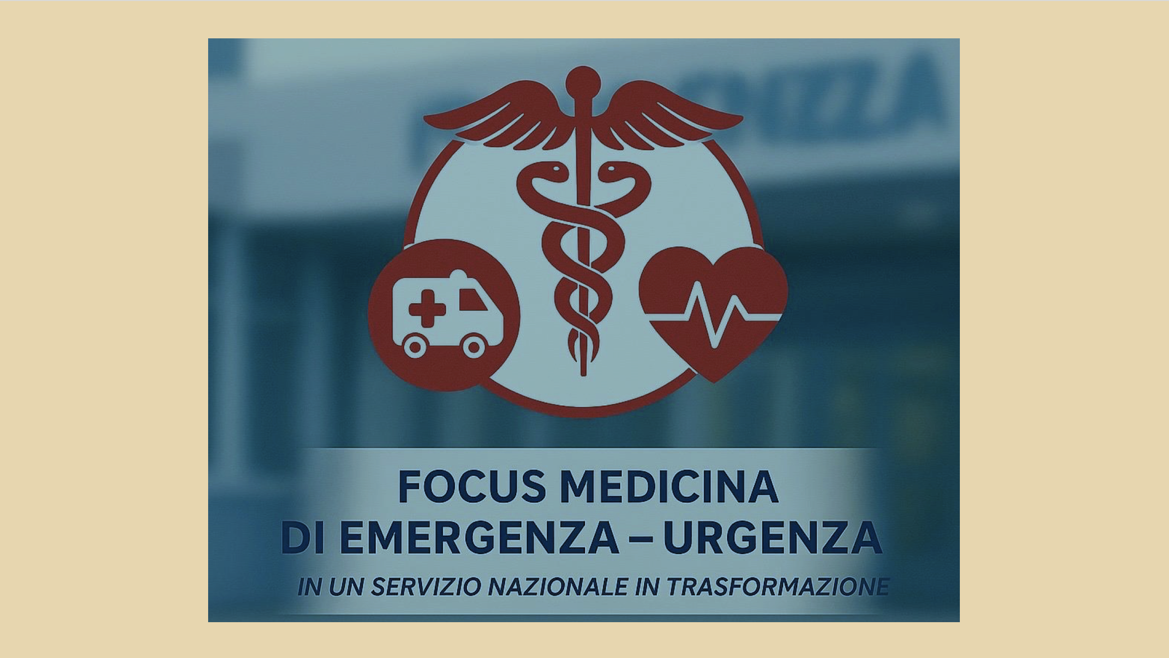 FOCUS SULLA MEDICINA DI EMERGENZA-URGENZA IN UN SERVIZIO NAZIONALE IN TRASFORMAZIONE
