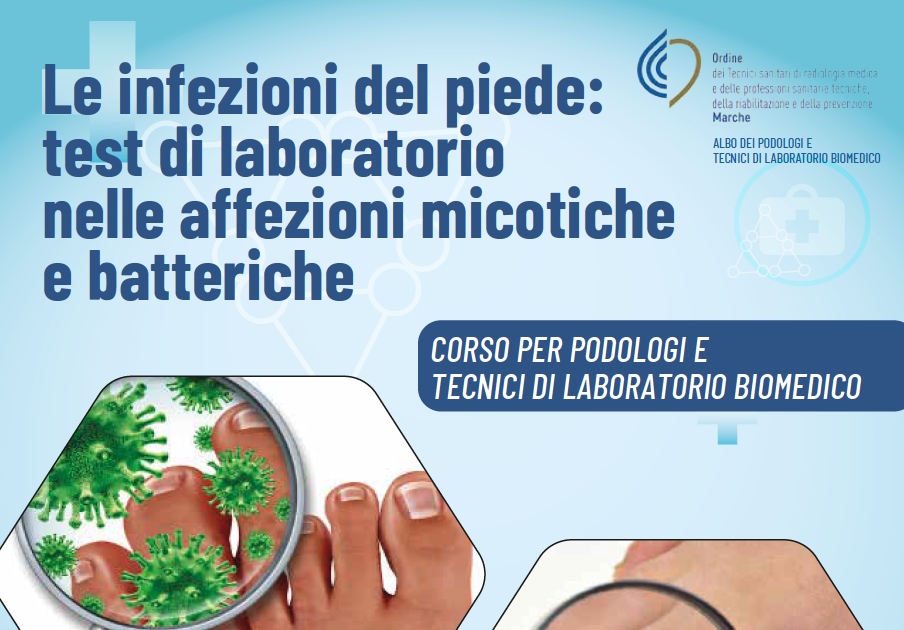 LE INFEZIONI DEL PIEDE: TEST DI LABORATORIO NELLE AFFEZIONI MICOTICHE E BATTERICHE