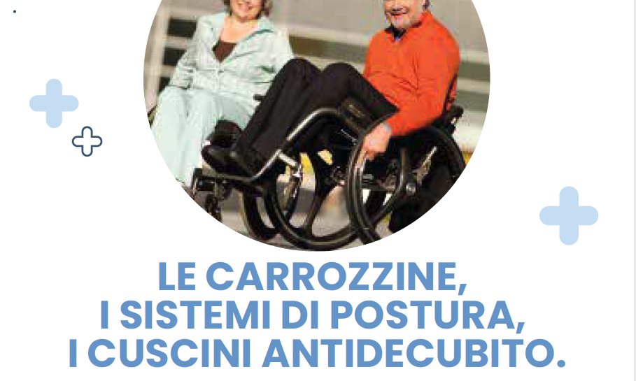 LE CARROZZINE, I SISTEMI DI POSTURA, I CUSCINI ANTIDECUBITO