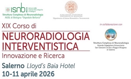 XIX CORSO DI NEURORADIOLOGIA INTERVENTISTICA: INNOVAZIONE E RICERCA