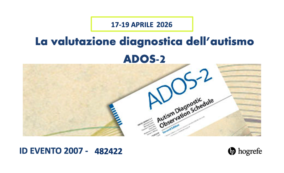 LA VALUTAZIONE DIAGNOSTICA DELL'AUTISMO: ADOS-2