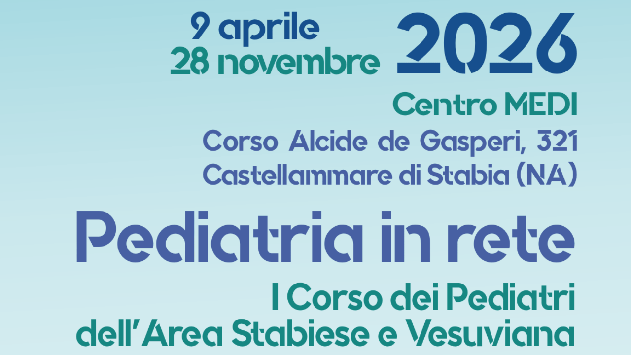 PEDIATRIA IN RETE. I Corso dei Pediatri dell’Area Stabiese e Vesuviana