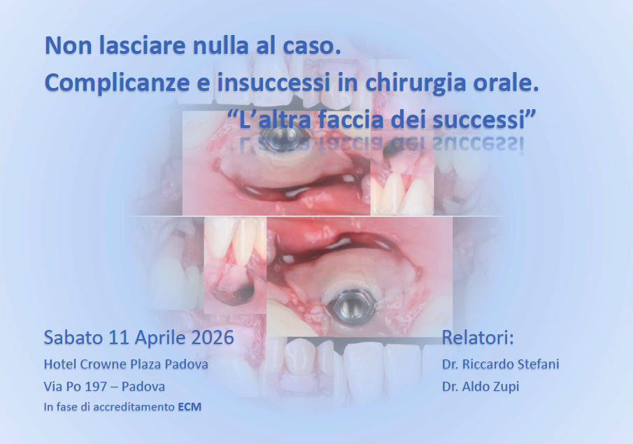 NON LASCIARE NULLA AL CASO. COMPLICANZE E INSUCCESSI IN CHIRURGIA ORALE