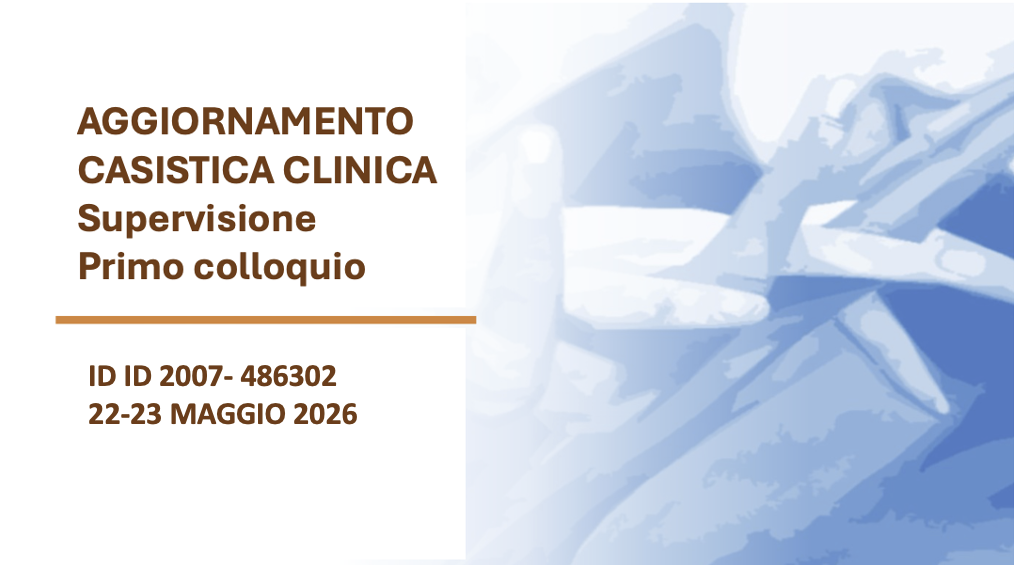 AGGIORNAMENTO CASISTICA CLINICA – Supervisione Primo colloquio