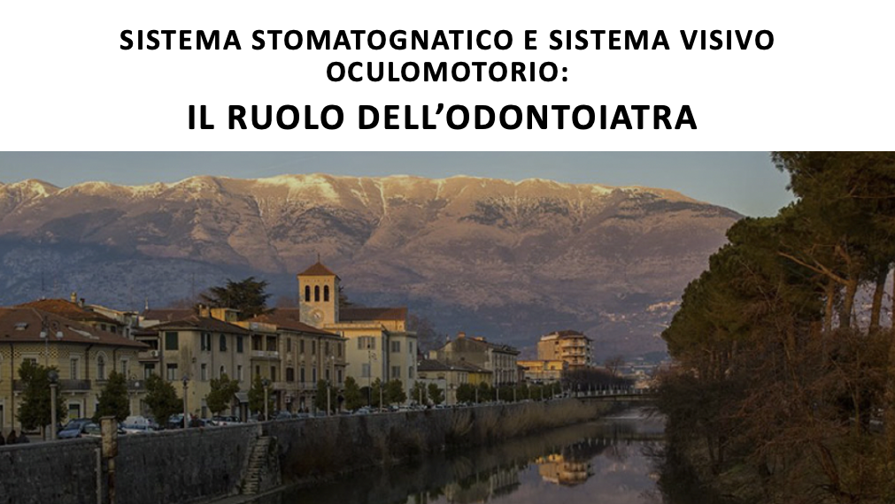 SISTEMA STOMATOGNATICO E SISTEMA VISIVO OCULOMOTORIO: IL RUOLO DELL’ODONTOIATRA