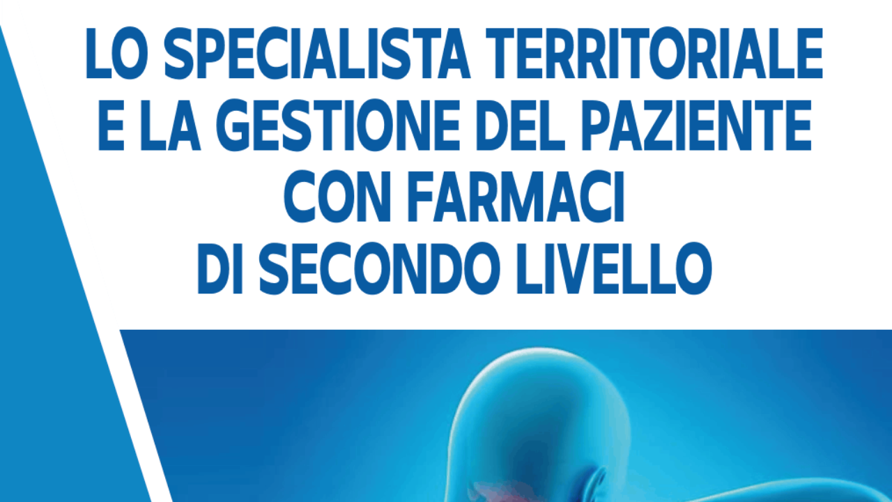 Lo specialista territoriale e la gestione del paziente con farmaci di secondo livello